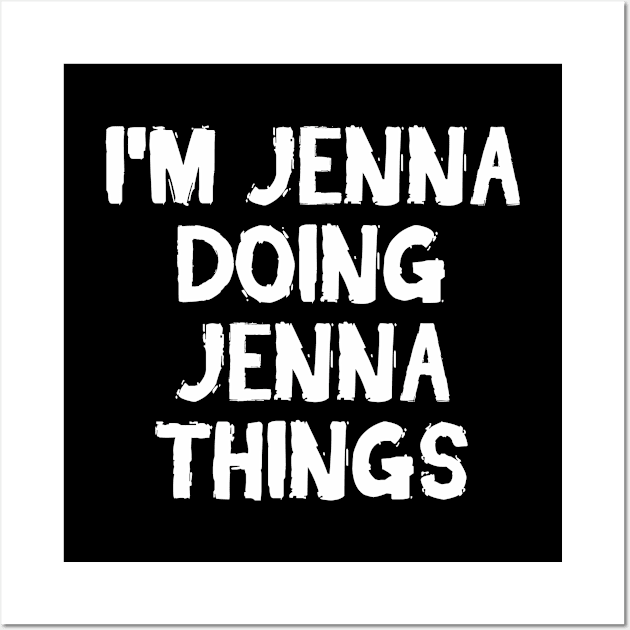 I'm Jenna doing Jenna things Wall Art by hoopoe